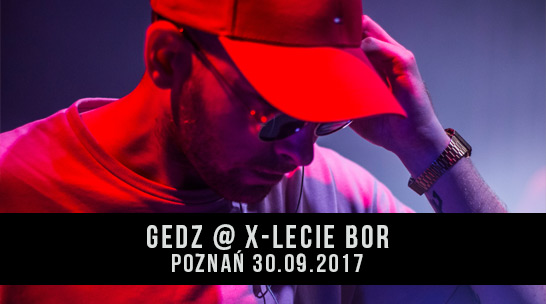 Gedz @ X-Lecie BOR 30.09.17, Arena, Poznań